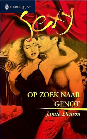 [Harlequin Sexy 84] • Op zoek naar genot